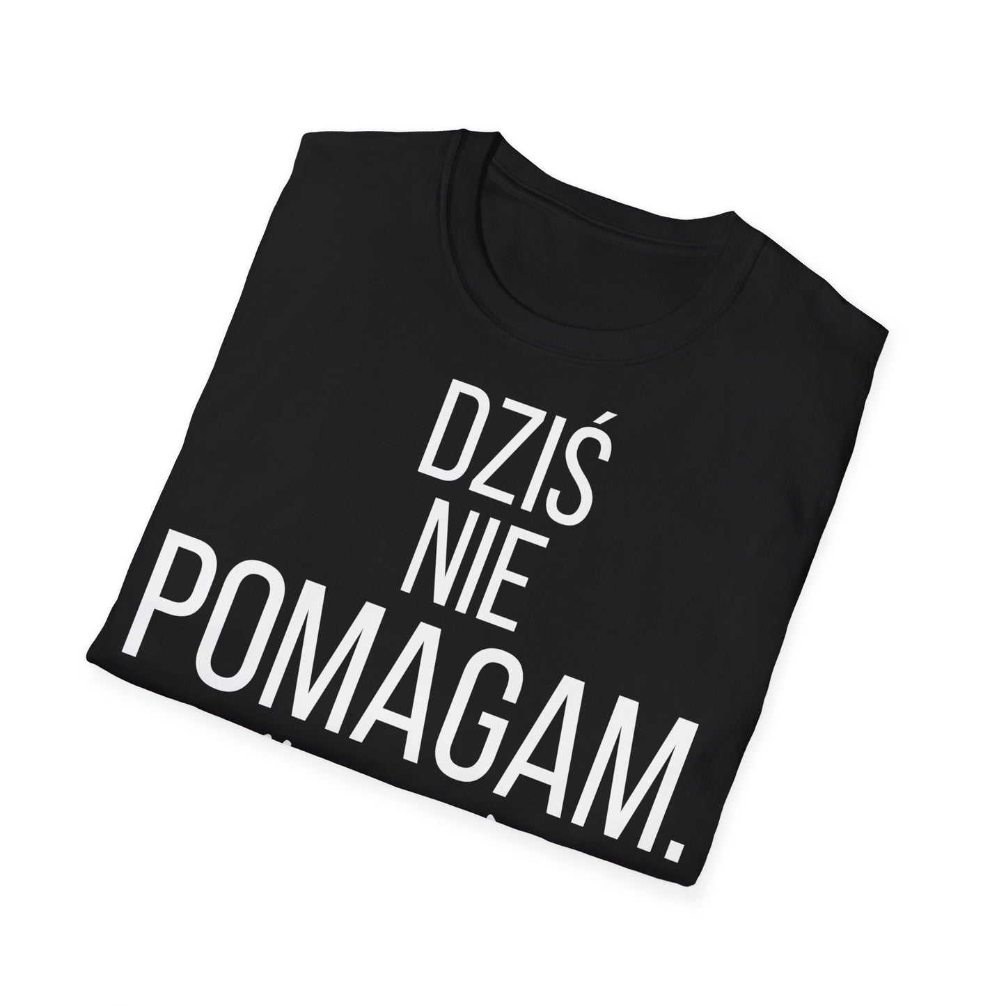 Dziś Nie Pomagam (Bo Nie) – Śmieszna Koszulka z Nadrukiem