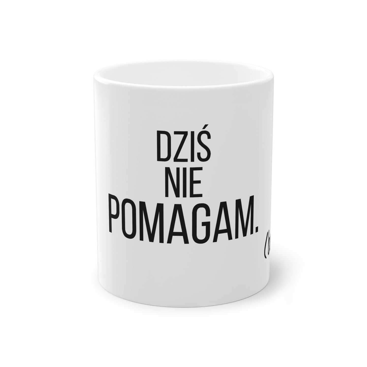 Dziś Nie Pomagam (Bo Nie) – Śmieszny Kubek z Nadrukiem